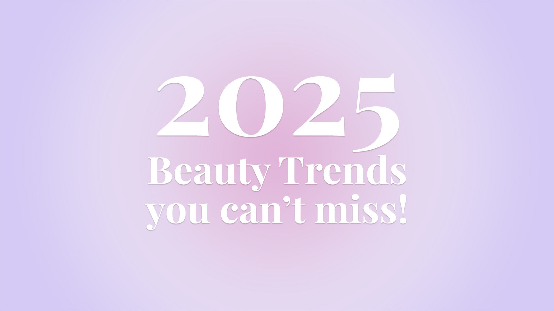 2025 Beauty Trends