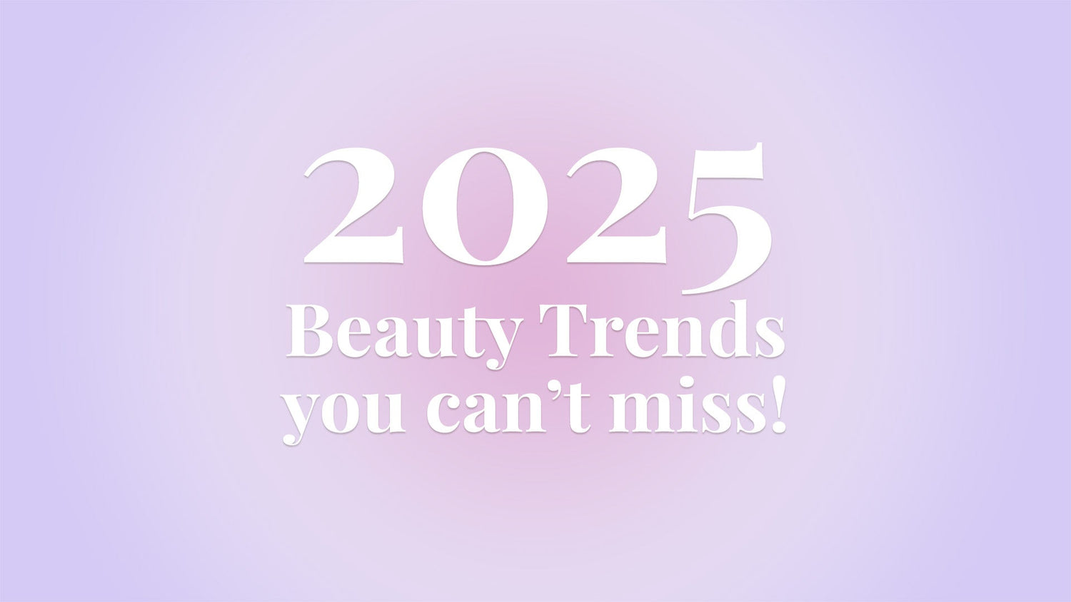 2025 Beauty Trends