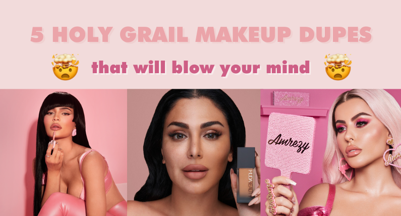 5 Holy Grail Makeup Dupes That Will Blow Your Mind